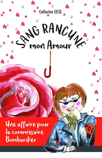 Sang rancune, mon amour - Catherine Secq - Librinova