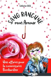 Sang rancune, mon amour