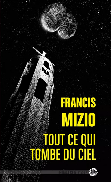 Tout ce qui tombe du ciel - Francis Mizio - Nouvelles Éditions Actu SF