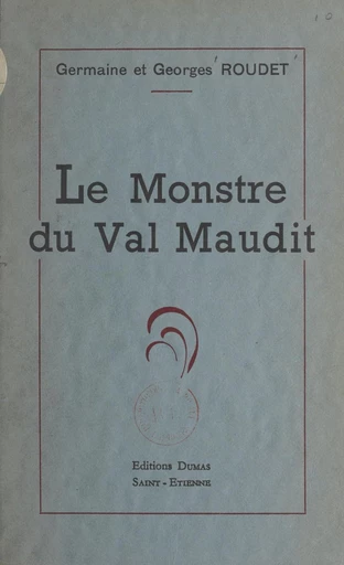 Le monstre du Val maudit - Georges Roudet, Germaine Roudet - FeniXX réédition numérique