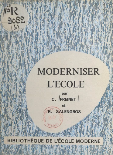 Moderniser l'école - Célestin Freinet, Roger Salengros - FeniXX réédition numérique