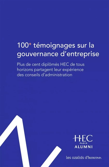 100 témoignages sur la gouvernance d'entreprise -  HEC Paris Alumni - Humensis