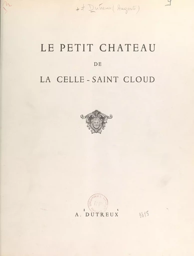 Le petit château de la Celle-Saint Cloud - Auguste Dutreux - FeniXX réédition numérique