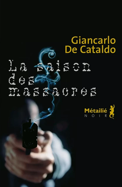 La saison des massacres - Giancarlo de Cataldo - Métailié