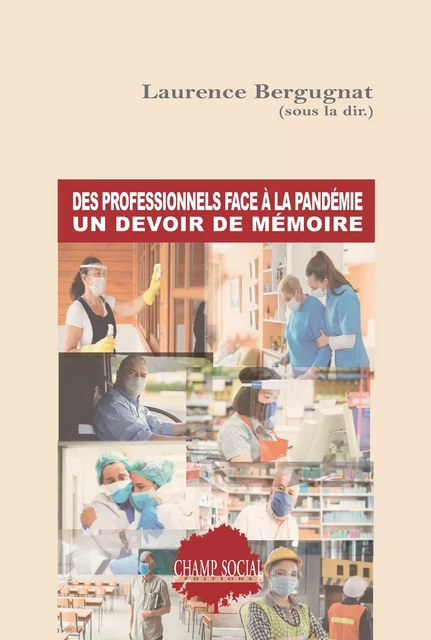 Des professionnels face à la pandémie. Un devoir de mémoire - Laurence Bergugnat - Champ social Editions