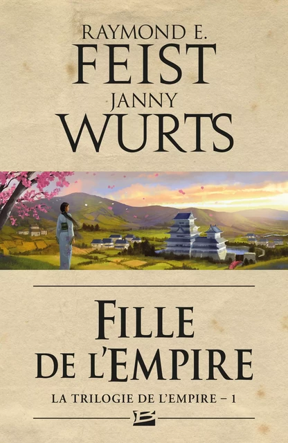 La Trilogie de l'Empire, T1 : Fille de l'Empire - Raymond E. Feist, Janny Wurts - Bragelonne