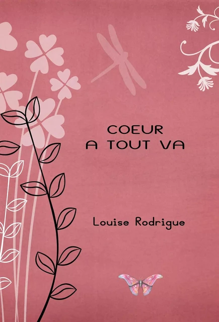 Cœur à tout va - Louise Rodrigue - Librinova