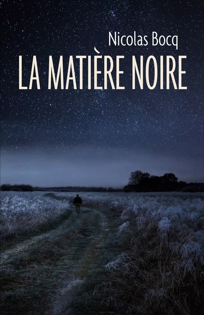 La Matière noire - Nicolas BOCQ - Librinova