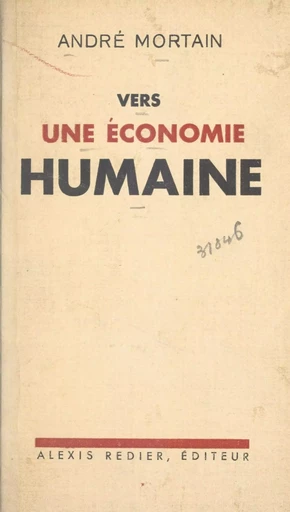 Vers une économie humaine - André Mortain - FeniXX réédition numérique