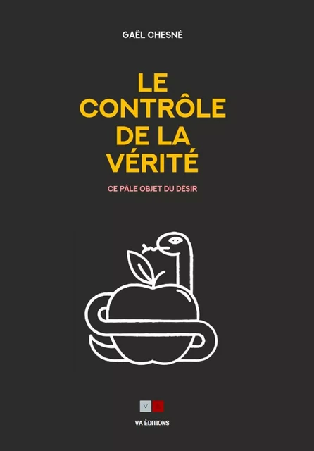 Le contrôle de la vérité - Gaël Chesné - VA Editions