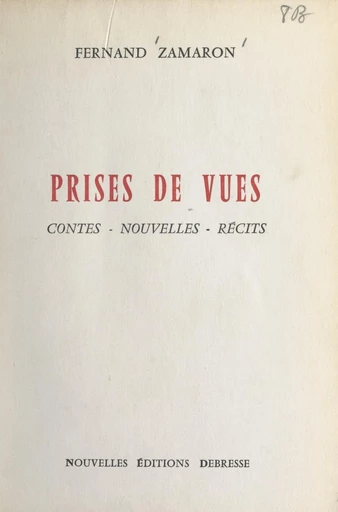 Prises de vues - Fernand Zamaron - FeniXX réédition numérique