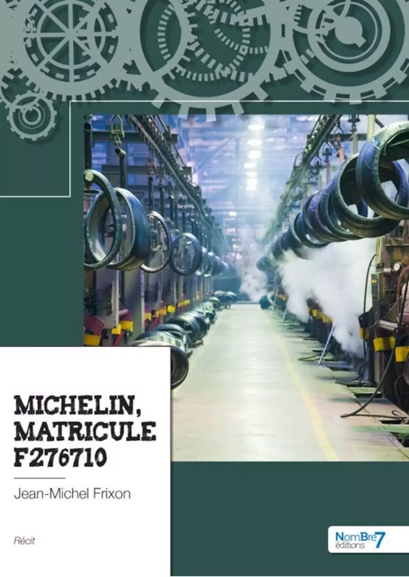 Michelin, matricule F276710 - Jean-Michel Frixon - Nombre7 Editions