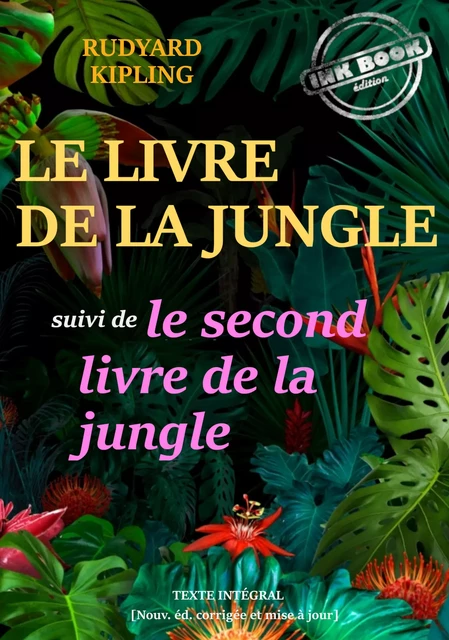 Le livre de la jungle, suivi de : Le second livre de la jungle — Textes complets et annotés, traduits de l'anglais  par Louis Fabulet et Robert D'Humières [nouv. éd. entièrement revue et corrigée]. - Rudyard Kipling - Ink book