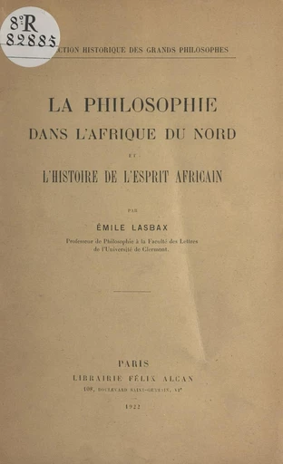 La philosophie dans l'Afrique du Nord et l'histoire de l'esprit africain - Émile Lasbax - FeniXX réédition numérique