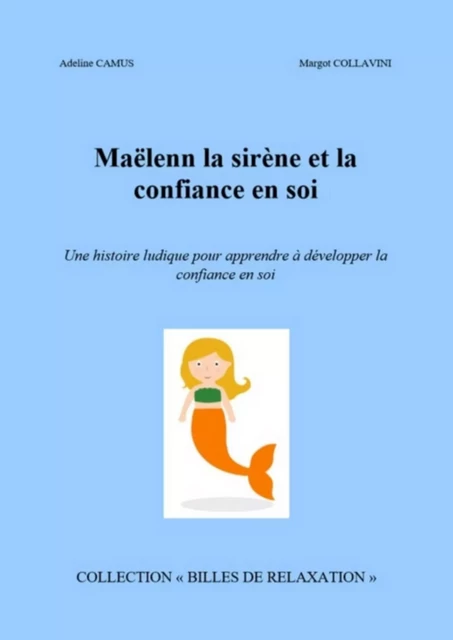 Maëlenn la sirène et la confiance en soi - Adeline Camus - Librinova