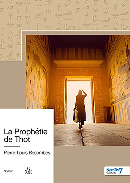 La Prophétie de Thot - Pierre-Louis Besombes - Nombre7 Editions