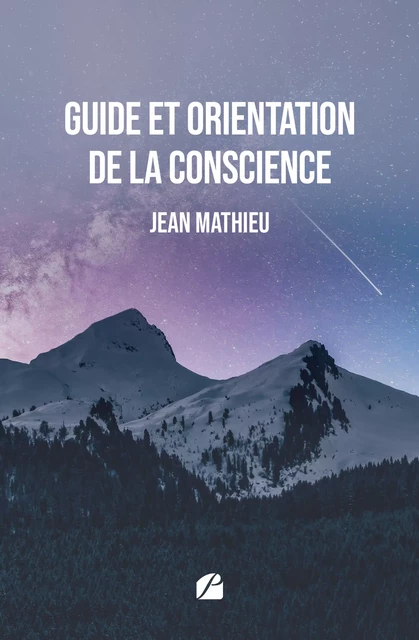 Guide et orientation de la conscience - Jean Mathieu - Editions du Panthéon