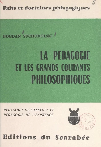 La pédagogie et les grands courants philosophiques - Bogdan Suchodolski - FeniXX réédition numérique