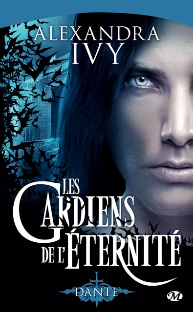 Les Gardiens de l'éternité, T1 : Dante - Alexandra Ivy - Milady