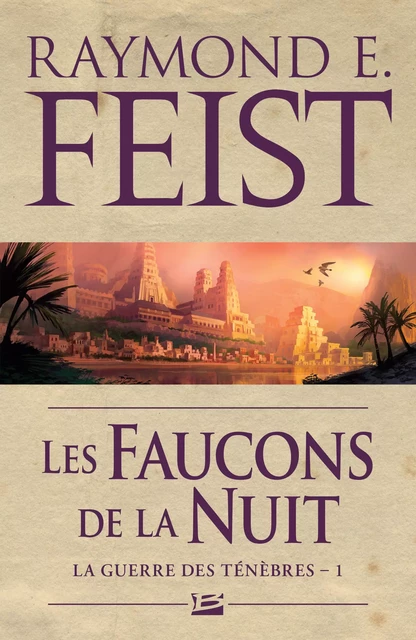 La Guerre des ténèbres, T1 : Les Faucons de la Nuit - Raymond E. Feist - Bragelonne