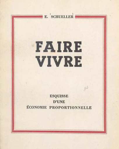 Faire vivre - Eugène Schueller - FeniXX réédition numérique