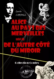 Alice au pays des merveilles (suivi De l’autre côté du miroir)