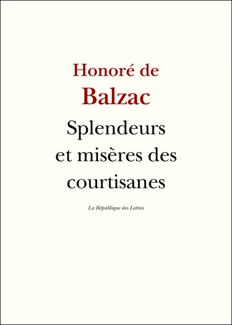 Splendeurs et misères des courtisanes - Honoré de Balzac - République des Lettres