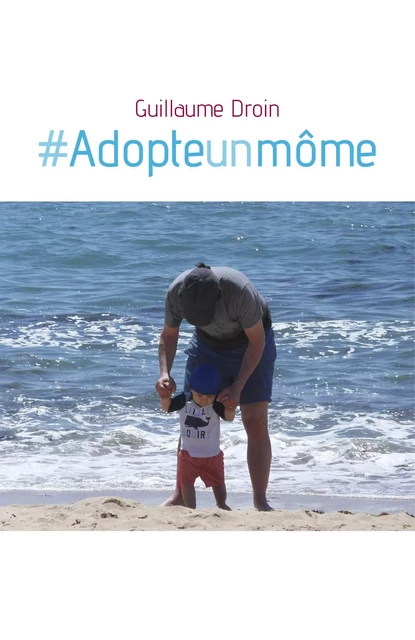 #Adopteunmôme - Guillaume Droin - Librinova