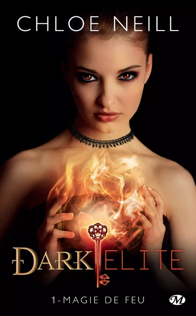 Dark Elite, T1 : Magie de feu - Chloe Neill - Milady