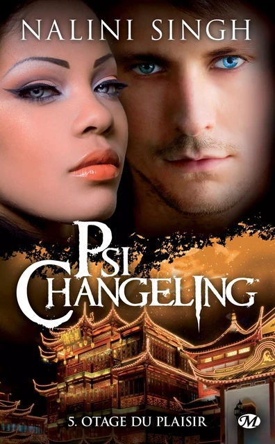 Psi-Changeling, T5 : Otage du plaisir - Nalini Singh - Milady