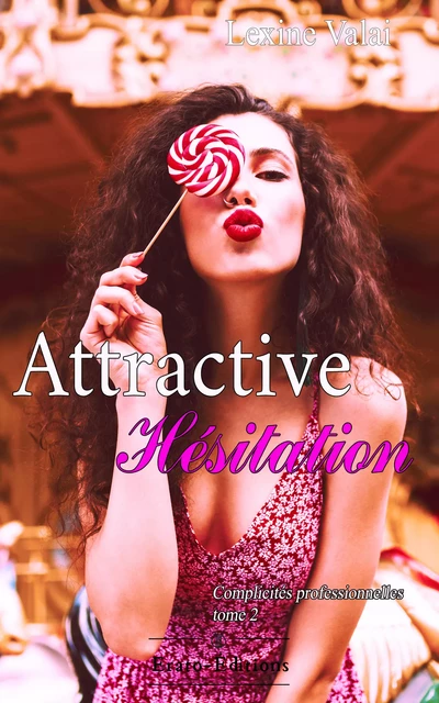 Attractive Hésitation - Lexine Valai - Erato Editions