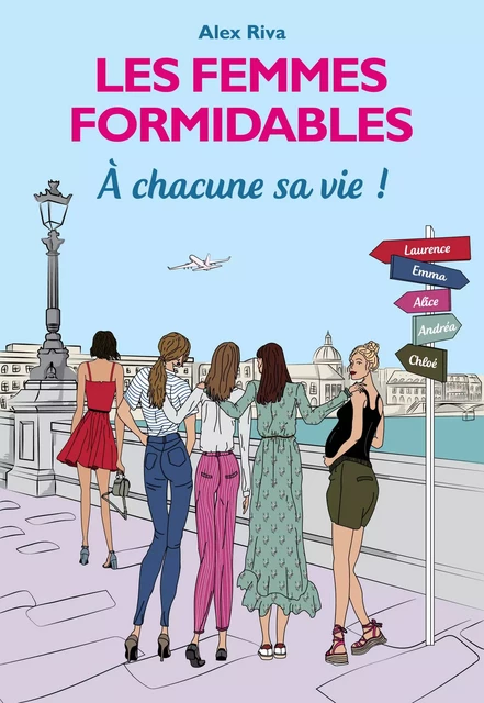 Les Femmes formidables - À chacune sa vie ! - Alex RIVA - Librinova