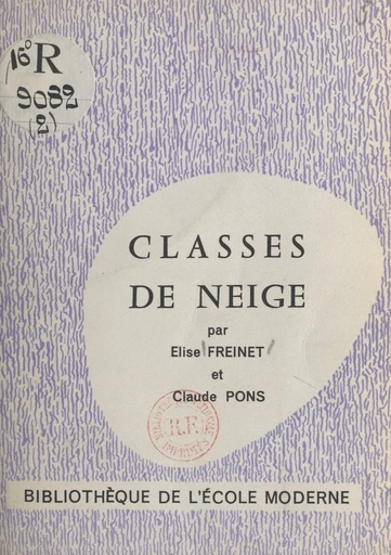 Classes de neige - Élise Freinet, Claude Pons - FeniXX réédition numérique