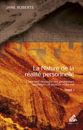 La Nature de la réalité personnelle, Tome I