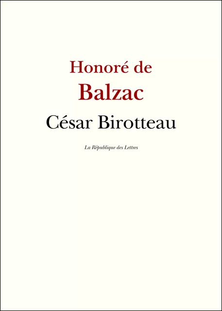 César Birotteau - Honoré de Balzac - République des Lettres