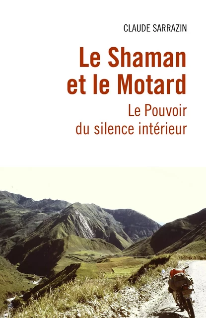 Le Shaman et le Motard - Claude Sarrazin - Librinova