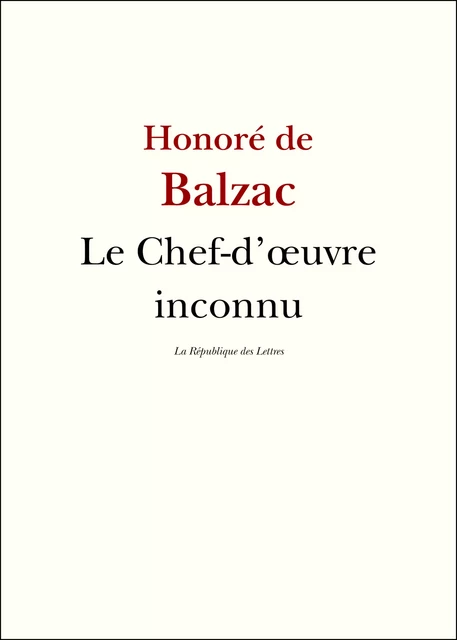 Le Chef-d'oeuvre inconnu - Honoré de Balzac - République des Lettres