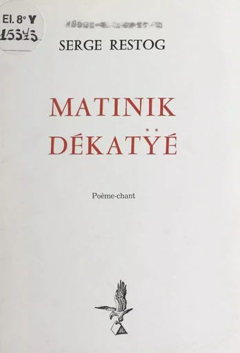 Matinik dékatÿé - Serge Restog - FeniXX réédition numérique