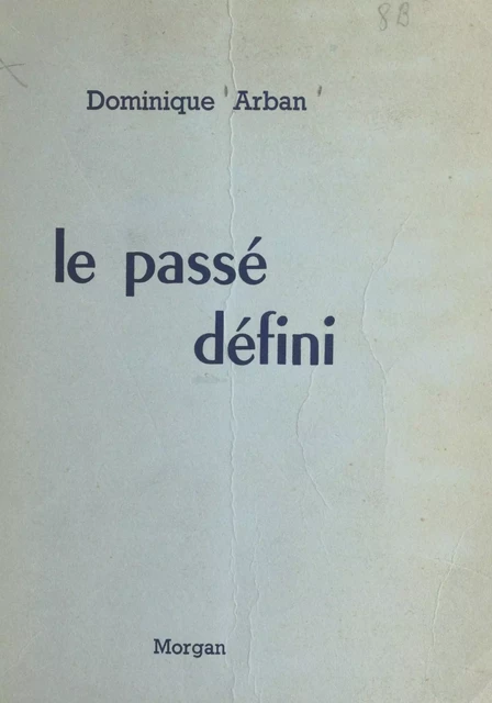 Le passé défini - Dominique Arban - FeniXX réédition numérique