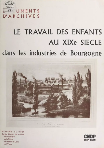 Le travail des enfants au XIXe siècle dans les industries de Bourgogne - C. Delaselle, M. Marguin, C. Sadouski - FeniXX réédition numérique