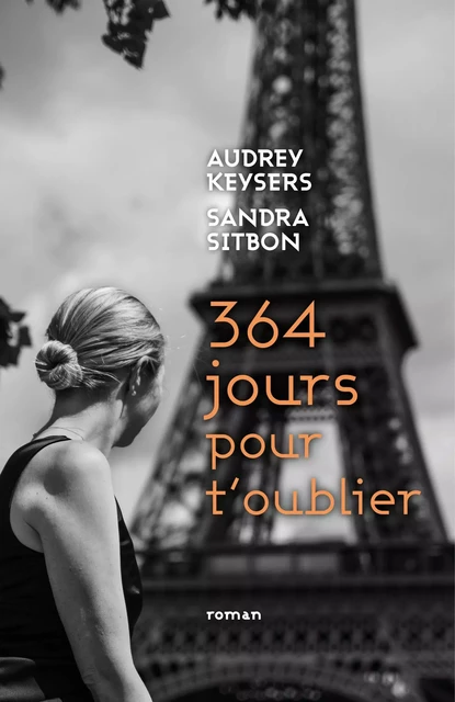 364 jours pour t'oublier - Audrey Keysers - Librinova