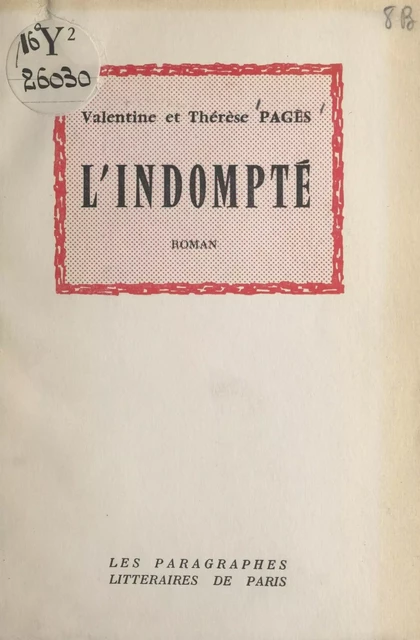 L'indompté - Thérèse Pagès, Valentine Pagès - FeniXX réédition numérique