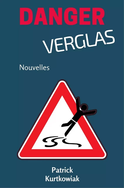 Danger, Verglas - PATRICK KURTKOWIAK - Librinova