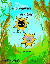 Incroyables amitiés - Tome II