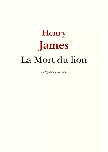 La Mort du lion - Henry James - République des Lettres