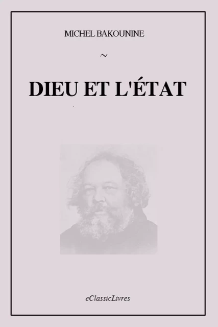 Dieu et l'État - Michel Bakounine - eClassicLivres