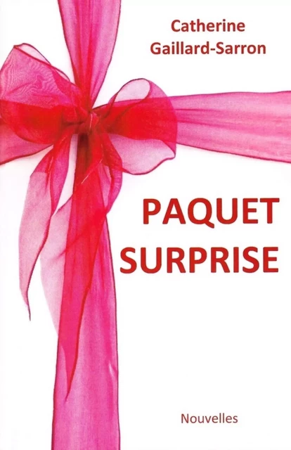 Paquet surprise - Catherine Gaillard-Sarron - Librinova