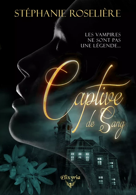 Captive de sang - Stéphanie Roselière - Editions Elixyria