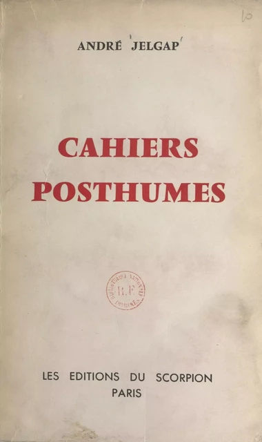 Cahiers posthumes - André Jelgap - FeniXX réédition numérique