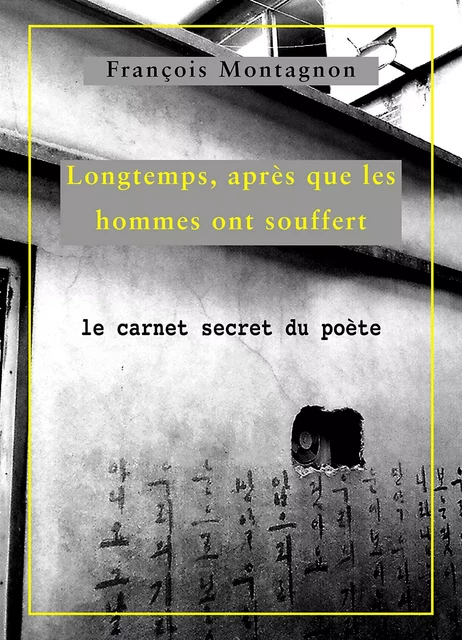 Longtemps, après que les hommes ont souffert - FRANÇOIS MONTAGNON - Librinova